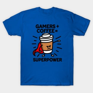 Gamers + coffee = superpower - superhero - hero T-Shirt